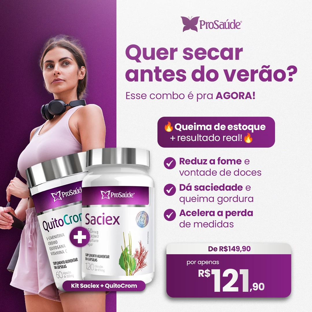 Combo Saciex + QuitoCrom - Redução do apetite, saciedade e queima de gordura