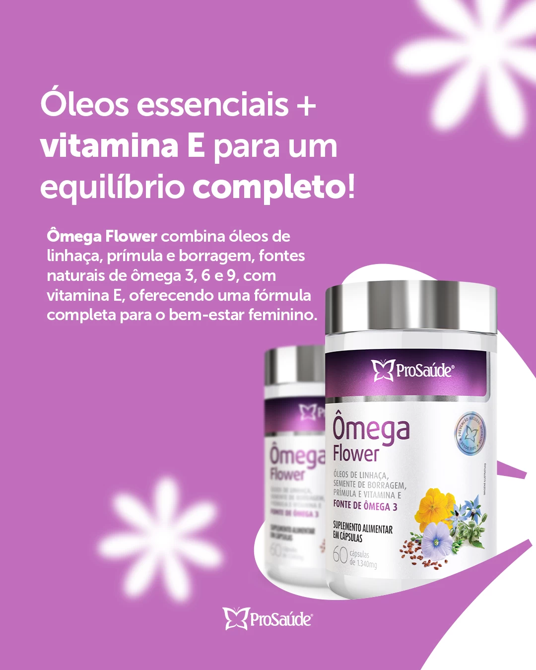 Ômega Flower - Ômega Vegetal para regulação hormonal 